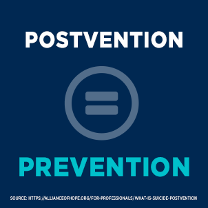 Postvention = Prevention